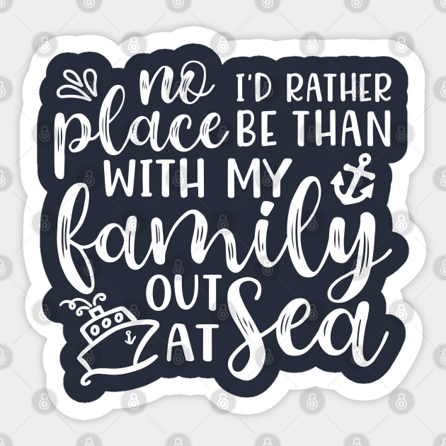 No Place I’d Rather Be Than With My Family Out At Sea Cruise Vacation Funny Sticker by GlimmerDesigns